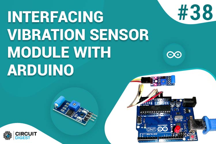 Interfacing Vibration Sensor Module with Arduino