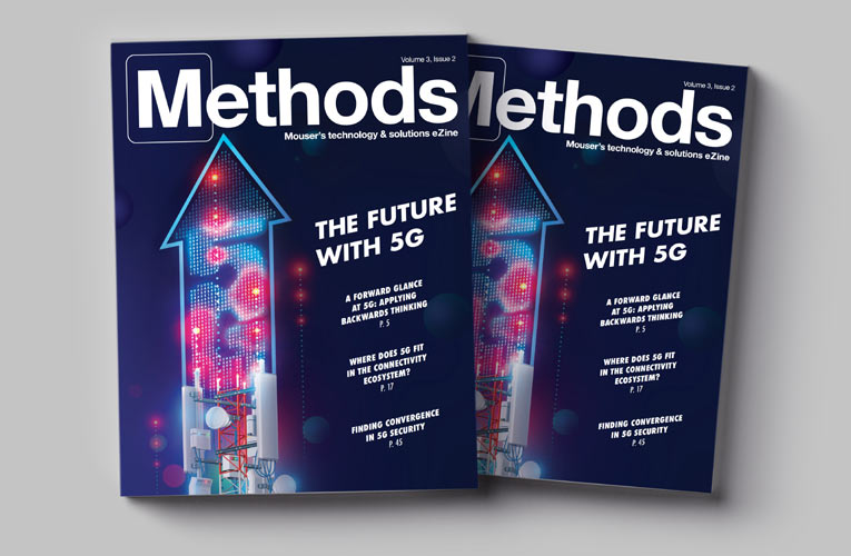 Mouser Electronics’ Newest Methods Technology eZine Explores the Arrival of 5G