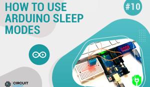 Arduino Sleep Modes and How to use them to Save the Power